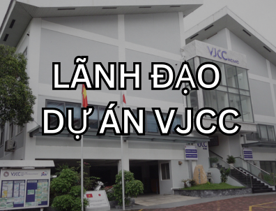LÃNH ĐẠO DỰ ÁN VJCC QUA CÁC THỜI KỲ